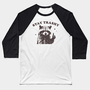 Stay Trashy Funny Raccoon Baseball T-Shirt